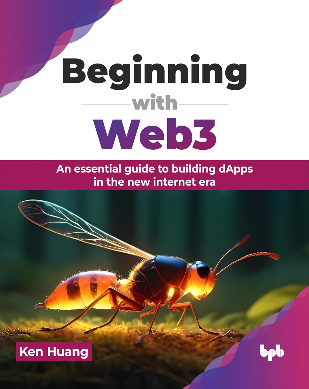 Beginning with Web3: An essential guide to building dApps in the new internet era 