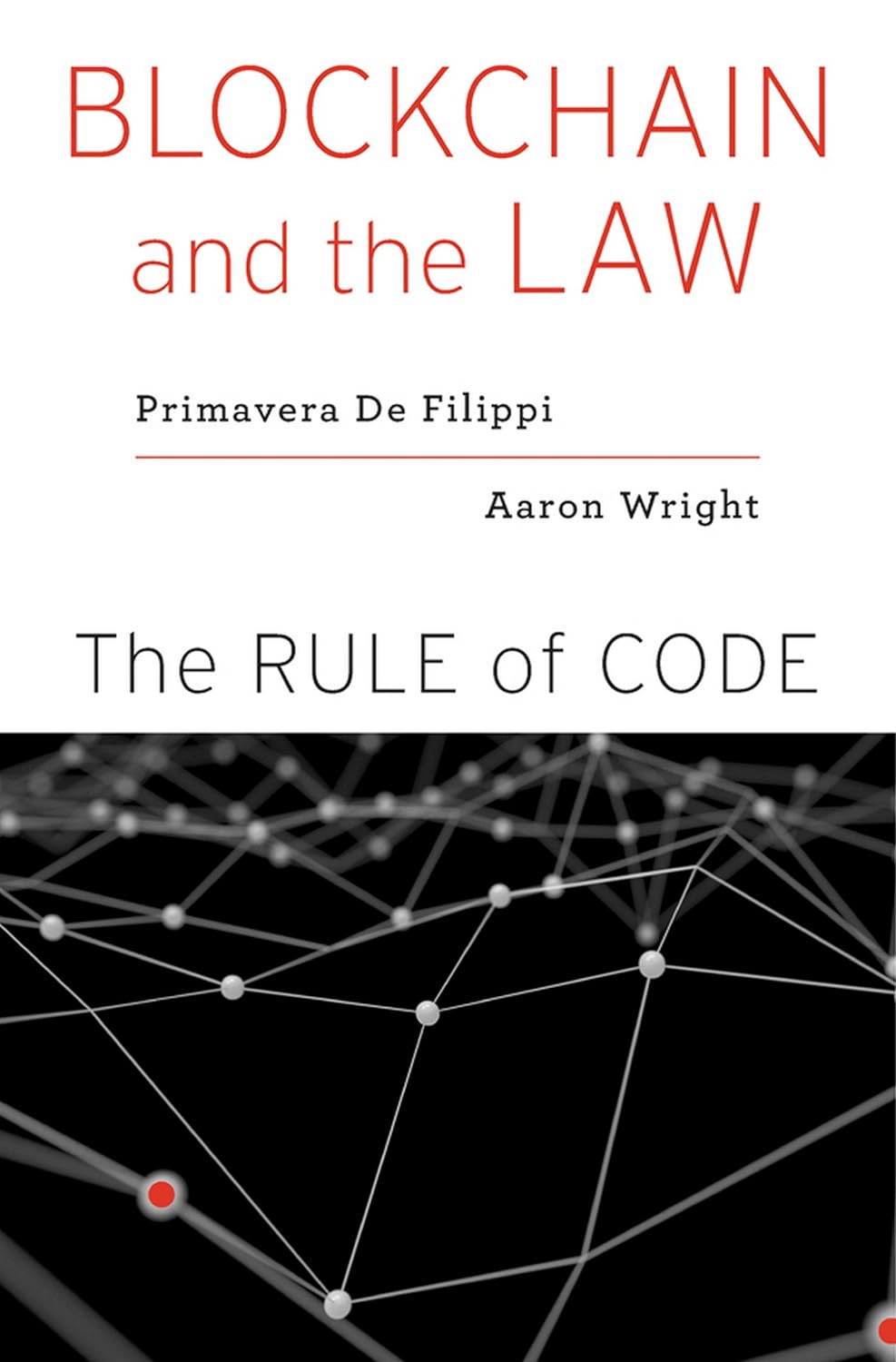 Blockchain and the Law: The Rule of Code