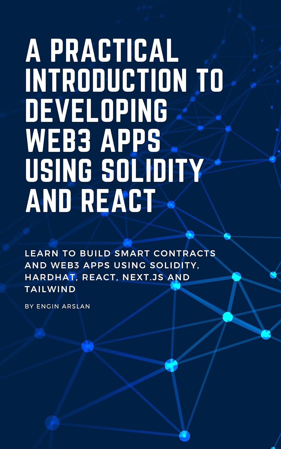 A Practical Introduction to Developing Web3 Apps Using Solidity and React