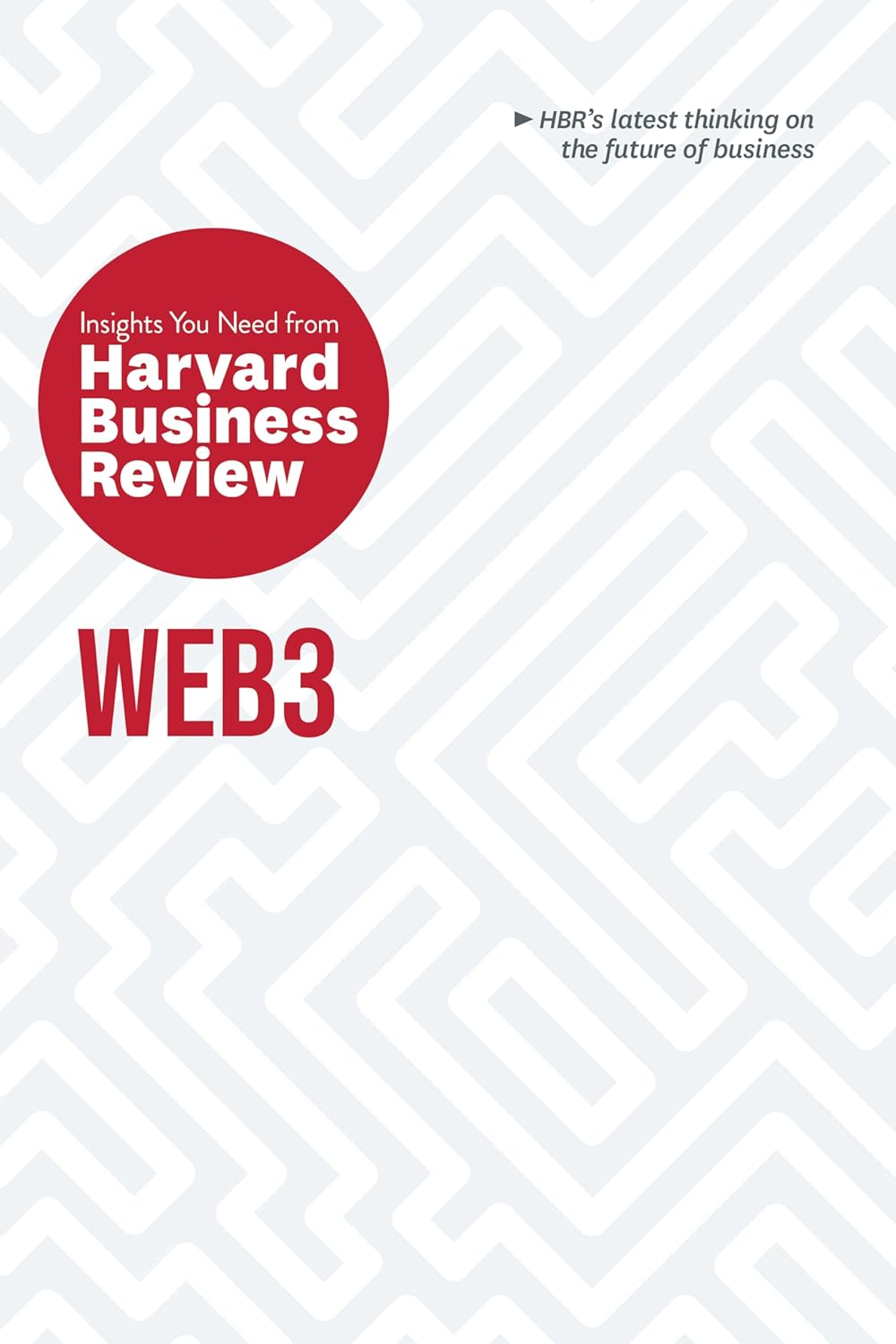 Web3: The Insights You Need from Harvard
                            Business Review (HBR Insights Series)