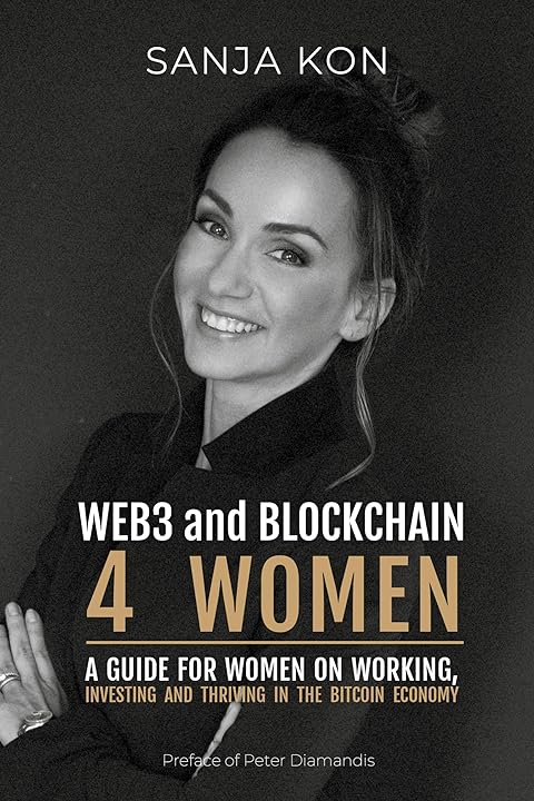 Web3 and Blockchain for Women: A guide for women on working, investing and thriving in the bitcoin economy (The Boss Books Book 15)